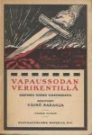 Väinö Saraoja: Vapaussodan verikentillä 