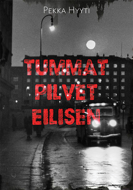 Pekka Hyyti: Tummat pilvet eilisen
