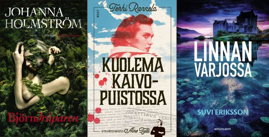 Kolme rikosromaania vuodelta 2026: Johanna Holmströmin, Terhi Rannelan ja Suvi Erikssonin teosten kansikuvat.